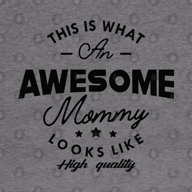 Mommy -This is what an awesome mommy looks like by KC Happy Shop